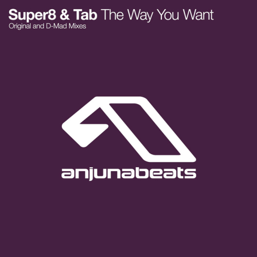Super8 & Tab - The Way You Want (2013)