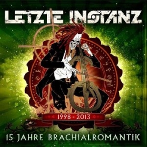 Letzte Instanz - 15 Jahre Brachialromantik [Compilation] (2013)