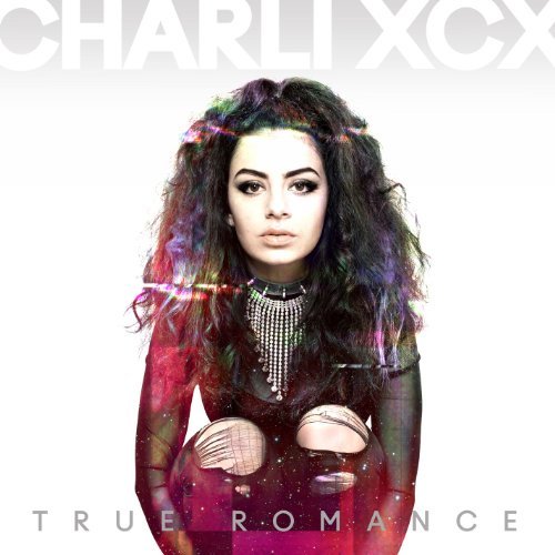 Charli XCX - True Romance (iTunes Deluxe Edition) (2013)