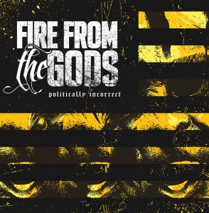 Fire From The Gods - Politically Incorrect (EP) (2013)