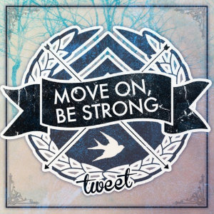 Move On, Be Strong - Tweet (Single) (2013)