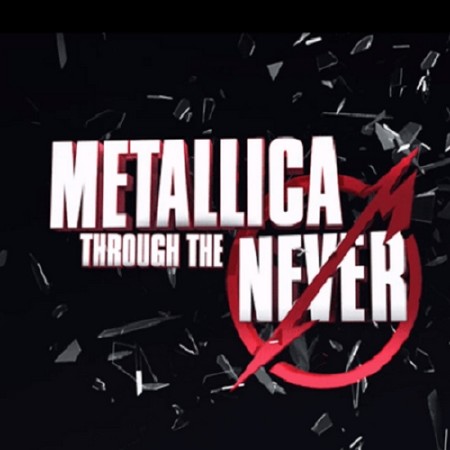  Metallica - Through the Never (2013)
