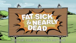 ,     / Fat, Sick and Nearly Dead (2010) HDTVRip