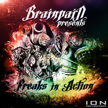 Brainpain presents -  Freaks In Action