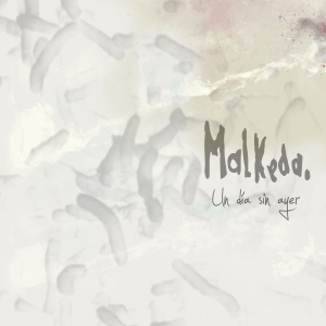Malkeda - Un D&#237;a Sin Ayer (2012)