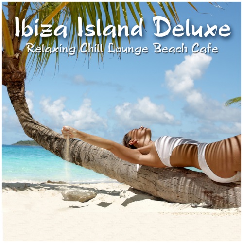 VA - Ibiza Island Deluxe (Relaxing Chill Lounge Beach Cafe)(2013)