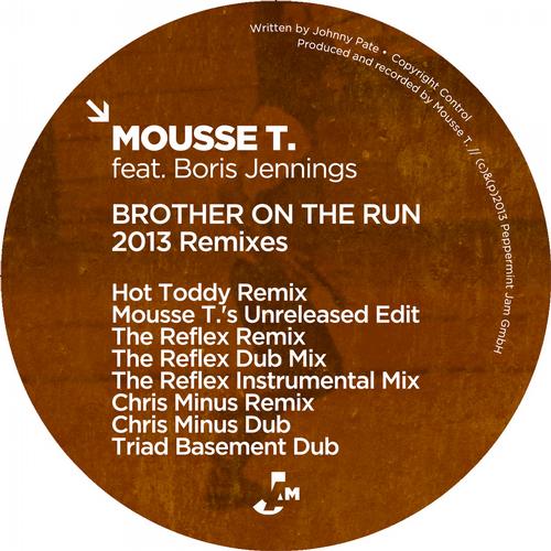 Mousse T. Feat. Boris Jennings - Brother On The Run (2013 Remixes) (2013)