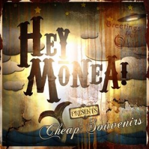 Hey Monea! – Cheap Souvenirs (2013)