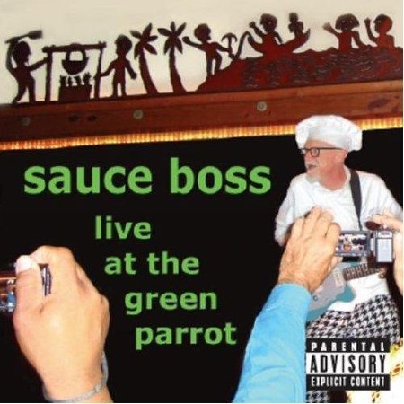 Sauce Boss - Live At the Green Parrot  (2012)