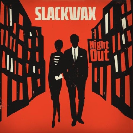Slackwax - Night Out  (2013)