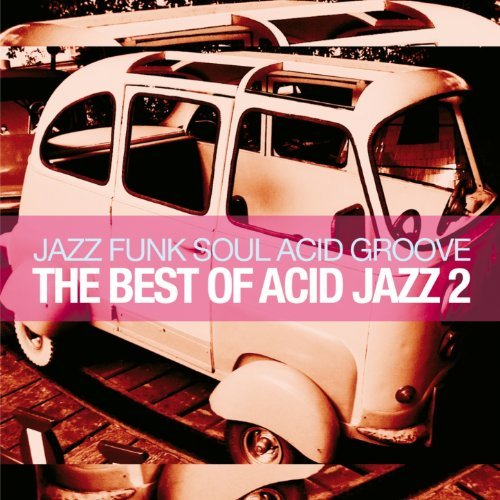 VA - The Best Of Acid Jazz, Vol. 2 (Jazz Funk Soul Acid Groove) (2013)