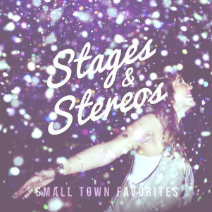 Stages & Stereos - Small Town Favorites (EP) (2013)