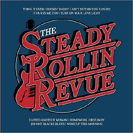 The Steady Rollin' Revue - The Steady Rollin' Revue  (2013)