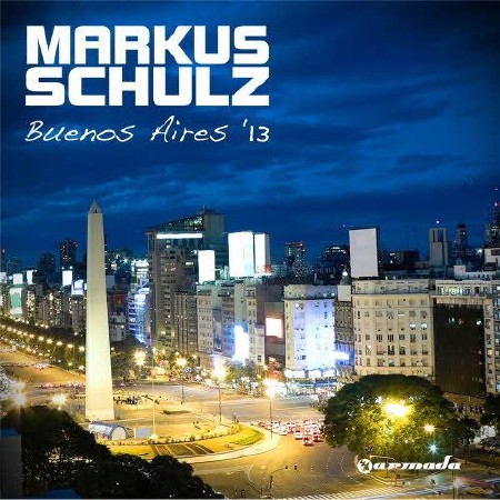 Buenos Aires '13 (Mixed By Markus Schulz) (2013)