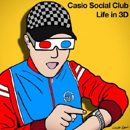 Casio Social Club - Life In 3D  (2013)