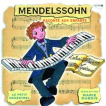 Lucien Ades -  Felix Mendelssohn.  Bartholdy  raconte aux enfants (audiobook)