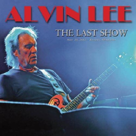 Alvin Lee - The Last Show  (2013)