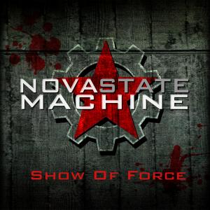 Nova State Machine - Show Of Force (2013)