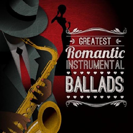 VA - Greatest Romantic Instrumental Ballads  (2013)