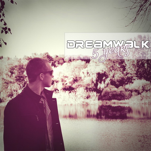VA - Dreamwalk 5 Years (Mixed by Uncle G.) (2013)