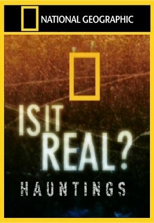 NG.   ?  / Is it Real? Hauntings (2006) HDTVRip 720p