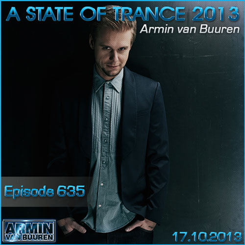 Armin van Buuren - A State of Trance Episode 635 (17.10.2013)