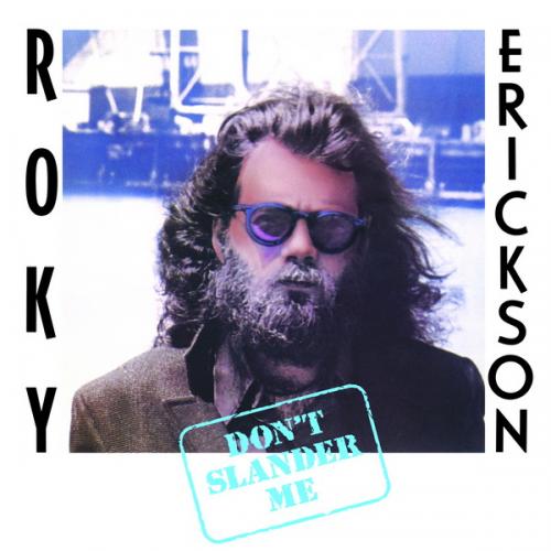 Roky Erickson – Don’t Slander Me  (1986/2013)