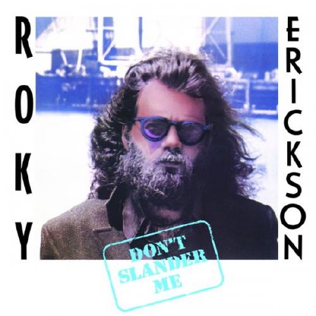 Roky Erickson  Dont Slander Me  (1986/2013)