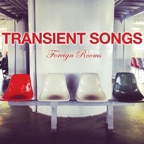Transient Songs - Foreign Rooms (2013)