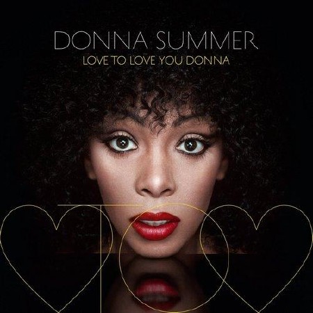 Donna Summer - Love to Love You Donna (2013)