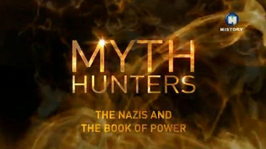 Охотники за мифами. Нацисты и Книга Власти 2013.