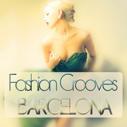 VA - Fashion Grooves Barcelona (2013)