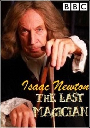 BBC.  :    / BBC. Isaac Newton: The Last Magician (2013) SATRip