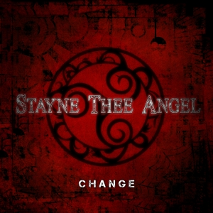 Stayne Thee Angel - Change (2013)