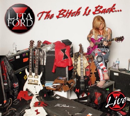 Lita Ford - The Bitch Is Back...Live (2013)
