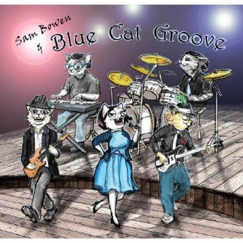 Sam Bowen & The Blue Cat Groove - Sam Bowen & The Blue Cat Groove (2013)