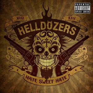 The Helldozers - Hate Sweet Hate (2013)