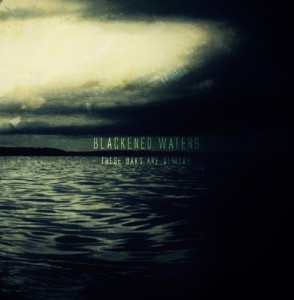 These Oaks Are Demons – Blackened Waters (EP) (2013)