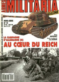 La Campagne D'Allemagne (II) Au Coeur du Reich (Armes Militaria Magazine Hors-Serie 10)