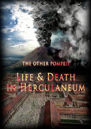 Жизнь и смерть в Помпеях и Геркулануме / The Other Pompeii. Life & Death in Herculaneum (2013) SATRip