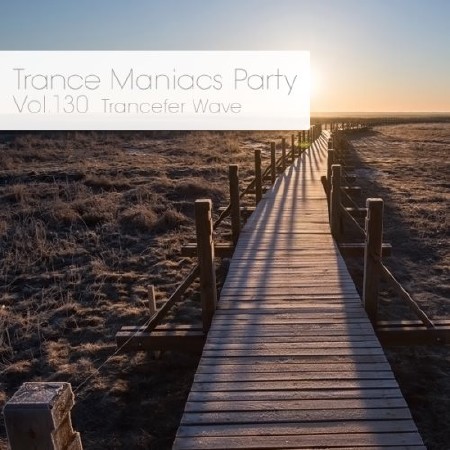 Trance Maniacs Party: Trancefer Wave #130 (2013)