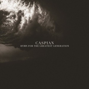 Caspian – Hymn For The Greatest Generation (EP) (2013)
