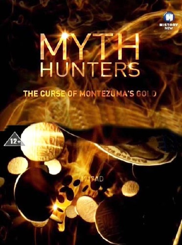   .    / Myth Hunters. The Curse of Montezuma's Gold (2013) SATRip 