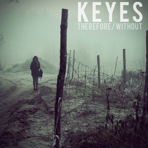 Keyes - Therefore/Without (2011)