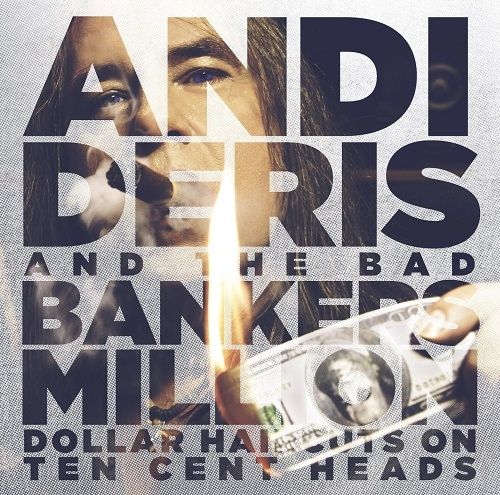 Andi Deris & Bad Bankers - Million Dollar Haircuts On Ten Cent Heads (Japanese Edition) (2013)