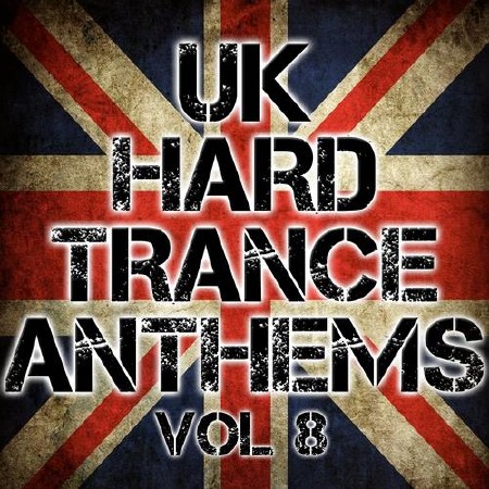 UK Hard Trance Anthems Volume 8 (2013)