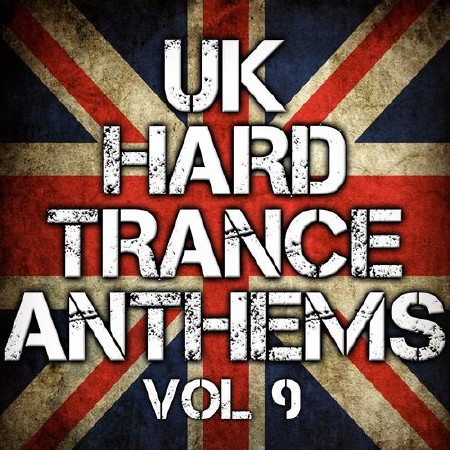 UK Hard Trance Anthems Volume 9 (2013)