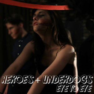 Heroes And Underdogs - Eye to Eye (feat. Brad Schult of Kid Jerusalem) (Single) (2013)