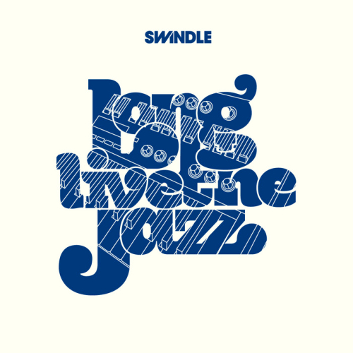 Swindle - Long Live The Jazz [2013]