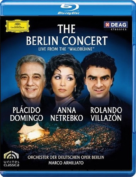 Пласидо Доминго, Анна Нетребко, Роландо Виллазон - Концерт в Берлине / Domingo, Netrebko, Villazon - The Berlin Concert (2006)  BDRip 1080p